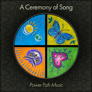 A Ceremony of Song: Power Path Music